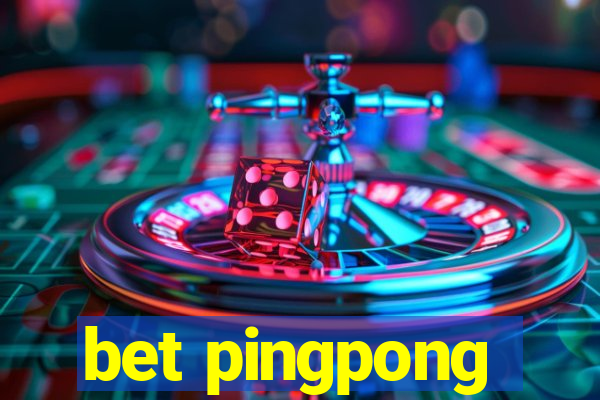 bet pingpong